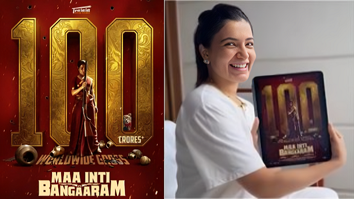 Samantha’s ‘Maa Inti Bangaram’ Creates History, Crosses ₹100 Crore Worldwide